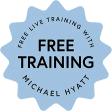 Free live training with Michael Hyatt